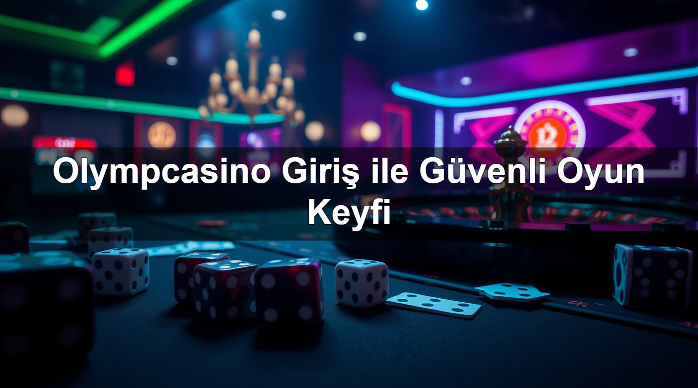 Olympcasino Giriş ile Güvenli Oyun Keyfi 2 Olympcasino Giriş ile Güvenli Oyun Keyfi