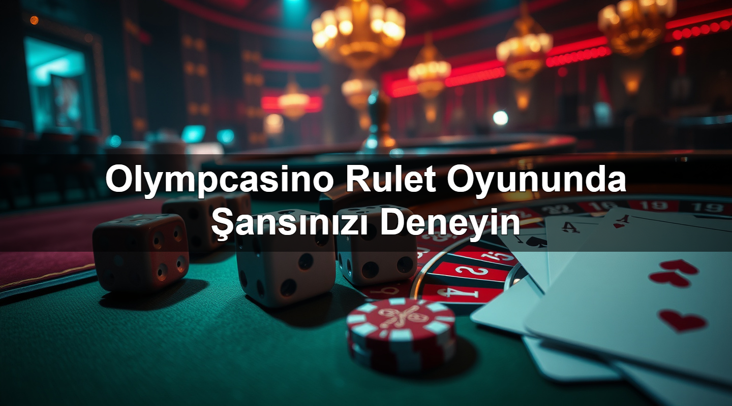 olympcasino rulet oyununda ans n z deneyin 1785340399688